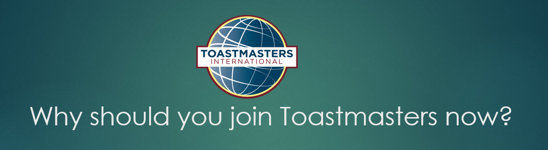 Why should you join Toastmasters now?