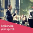 Effective tips on rehearsing your speech